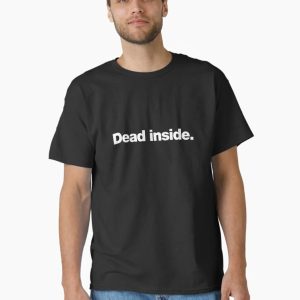 Dead inside Classic T-Shirt
