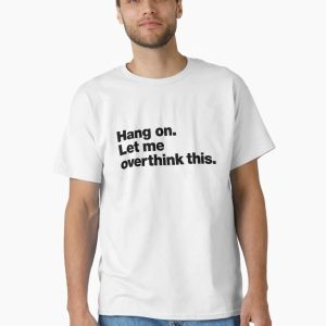 Hang on. Let me overthink this. Black Ink Edition. Classic T-Shirt
