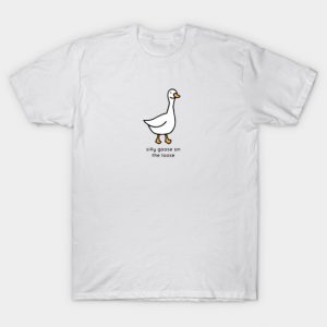 Silly goose on the loose T-Shirt