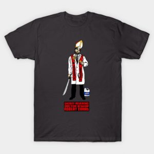 Sheriff Reverend Doctor Bishop Robert Evans T-Shirt