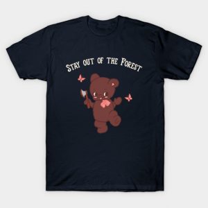 Stay out of the Forest T-Shirt