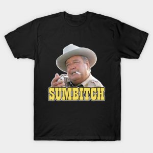 Sumbitch | ⁠Smokey And The Bandit Buford T Justice T-Shirt