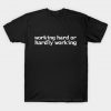 Working Hard or Hardly Working Funny Retro Quote T-Shirt