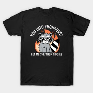 You're Into Pronouns? Let Me She/Them Tiddies T-Shirt