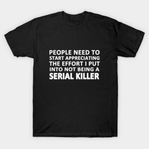 Serial Killer T-Shirt