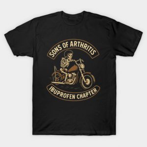 Sons of Arthritis Ibuprofen Chapter Skeleton Biker Funny Parody Motorcycle Club Aging Humor T-Shirt