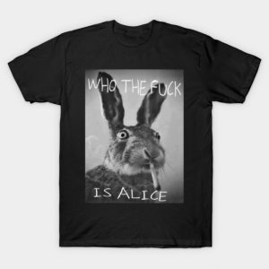 Who The Fck Is Alice T-Shirt