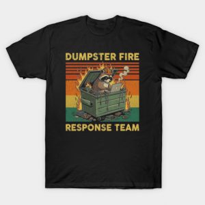 dumpster-fire-response-team T-Shirt
