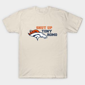 SHUT-UP-TONY-ROMO T-Shirt