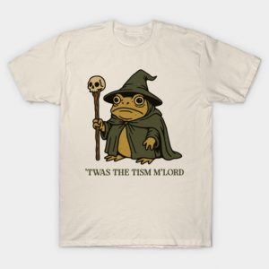 'Twas The 'Tism M'lord Funny Wizard Frog Autism T-Shirt