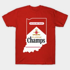 The Hoosiers Are Flippin’ Champs In Cig We Trust T-Shirt