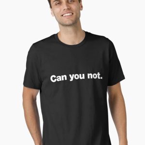 Can you not Essential T-Shirt