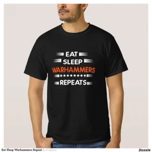 Eat Sleep Warhammers Repeat T-Shirt