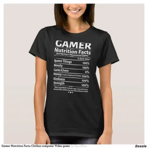 Gamer Nutrition Facts Clothes computer Video game T-Shirt