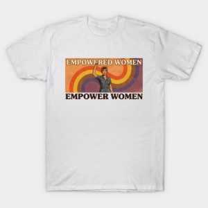 Retro Empowered Women Quote International Women's Day T-Shirt