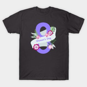 International Women's Day 8th of March T-Shirt