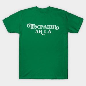 Tiocfaidh ár lá / Our Day Will Come T-Shirt