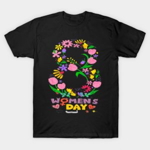 March 8 International Women's Day T-Shirt