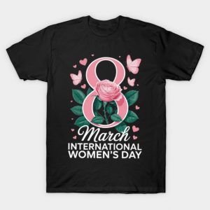 8 march international women's day T-Shirt