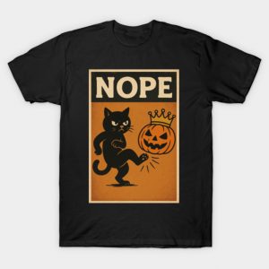 Nope - Feminist Gift T-Shirt