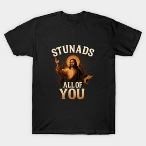 Funny Jesus Stunads All of You Italian Slang T-Shirt
