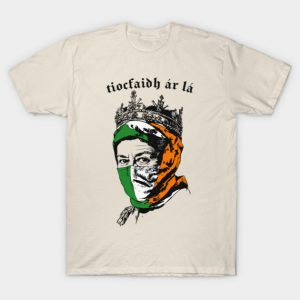 Tiocfaidh ár lá / Queen Elizabeth T-Shirt