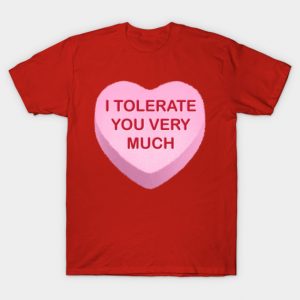 I Tolerate You Very Much T-Shirt