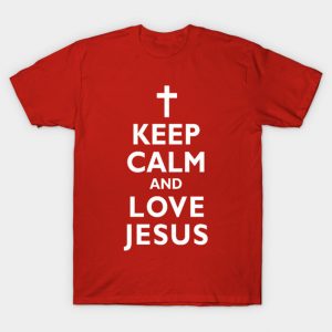 Keep Calm and LOVE JESUS Christian Faith Cross T-Shirt