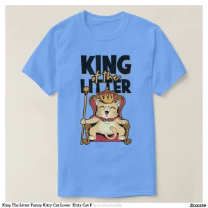 King The Litter Funny Kitty Cat Lover Kitty Cat P T-Shirt