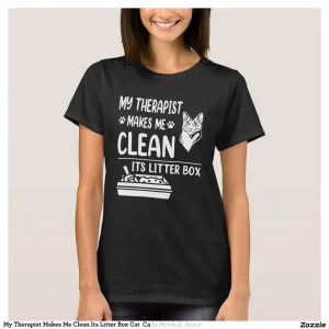 My Therapist Makes Me Clean Its Litter Box Cat Ca T-Shirt