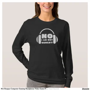 Not Hungry Computer Gaming Headphone Video Game Pl T-Shirt