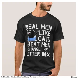 Real Men Like Cats Great Cat Men Change The Litter T-Shirt