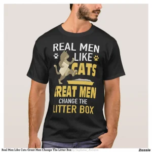 Real Men Like Cats Great Men Change The Litter Box T-Shirt