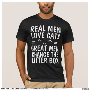 REAL MEN LOVE CATS & CHANGE LITTER BOX CAT T-Shirt