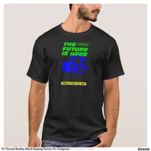 Vr Virtual Reality Nerd Gaming Future Pc Computer T-Shirt