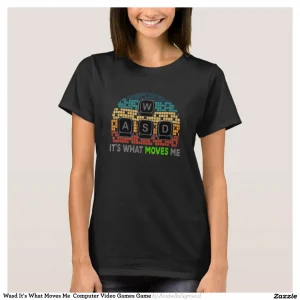 Wasd It's What Moves Me Computer Video Games Game T-Shirt