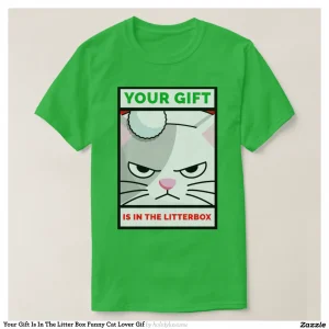 Your Gift Is In The Litter Box Funny Cat Lover Gif T-Shirt